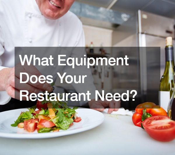 What Equipment Does Your Restaurant Need?