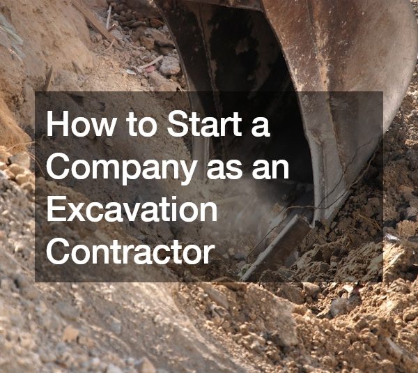 How to Start a Company as an Excavation Contractor