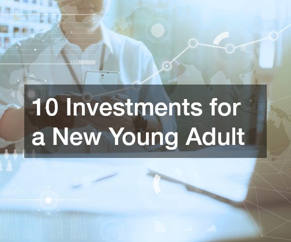 10 Investments for a New Young Adult