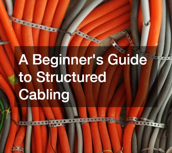 A Beginners Guide to Structured Cabling